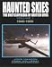 Haunted Skies: 1940 - 1959 v. 1: The Encyclopedia of British UFOs
