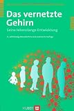 Das vernetzte Gehirn - Seine lebenslange Entwicklung - Norbert Herschkowitz, Elinore Chapman Herschkowitz