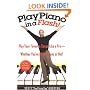 Play Piano in a Flash: Play Your Favorite Songs Like a Pro -- Whether You've Had Lessons or Not!