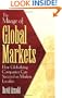 The Mirage of Global Markets: How Globalizing Companies Can Succeed as Markets Localize