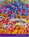 Books : Exploring Colour with Julia Caprara: Experimental Approaches to Colour and Stitch