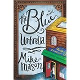 Blue Umbrella, Theby Mike Mason