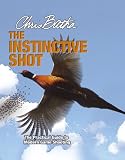 The Instinctive Shot: The Practical Guide to Modern Game Shooting