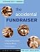 The Accidental Fundraiser: A Step-by-Step Guide to Raising Money for Your Cause (Kim Klein's Fundraising Series)