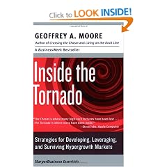 Inside the Tornado: Strategies for Developing, Leveraging, and Surviving Hypergrowth Markets (Collins Business Essentials)