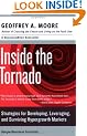 Inside the Tornado: Strategies for Developing, Leveraging, and Surviving Hypergrowth Markets (Collins Business Essentials)
