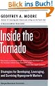 Inside the Tornado: Strategies for Developing, Leveraging, and Surviving Hypergrowth Markets (Collins Business Essentials)