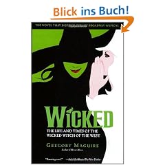 Wicked Musical Tie-in Edition: The Life and Times of the Wicked Witch of the West (Wicked Years)
