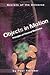 Objects in Motion: Principles of Classical Mechanics (Secrets of the Universe)