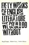 Fifty Works of English Literature We Could Do without