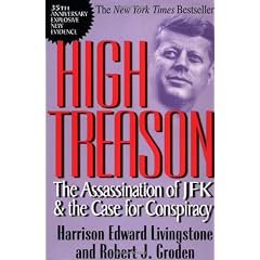 High Treason: The Assassination of JFK & the Case for Conspiracy