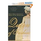 Queen of Fashion: What Marie Antoinette Wore to the Revolution by Caroline Weber