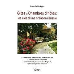 G�tes et Chambres d'h�tes : les cl�s d'une cr�ation r�ussie