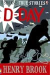 True Stories: D-Day (Usborne True Sto...