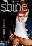 Shine, Coconut Moon