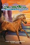 Phantom Stallion: Wild Horse Island #1: The Horse Charmer (Phantom Stallion: Wild Horse Island)