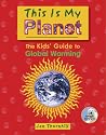 This Is My Planet: The Kids' Guide to Global Warming