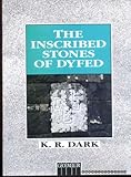 The inscribed stones of Dyfed
