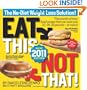 Eat This, Not That! 2011: Thousands of easy food swaps that can save you 10, 20, 30 pounds--or more!