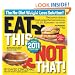 Eat This, Not That! 2011: Thousands of easy food swaps that can save you 10, 20, 30 pounds--or more!