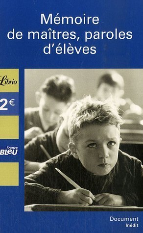 Mémoires de maîtres, paroles d'élèves
