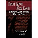true love too late finding love at the wrong time