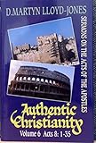 Authentic Christianity : sermons on the Acts of the Apostles. Vol. 6, Acts 8:1-35