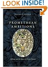 Promethean Ambitions: Alchemy and the Quest to Perfect Nature