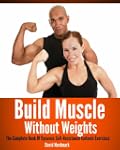 Build Muscle Without Weights: The Com...