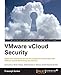 VMware vCloud Security: If you're familiar with Vmware vCloud, this is the book you need to take your security capabilities to the ultimate level. ... you create a fully protected private cloud.