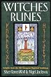 Witches Runes: Insights from the Old European Magickal Traditions