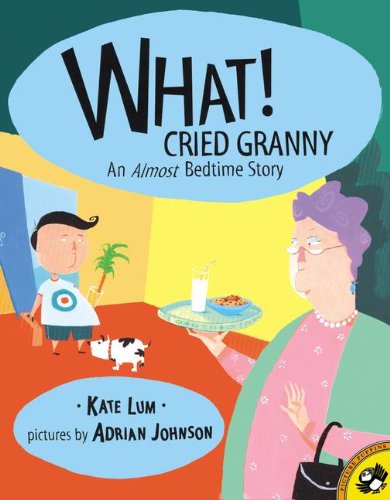 What! Cried Granny: An Almost Bedtime Story (Turtleback School & Library Binding Edition)