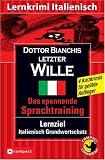 Dottor Bianchis letzter Wille: Lernziel Italienisch Grundwortschatz. Für geübte Anfänger (ab A2)