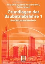 Grundlagen der Baubetriebslehre 1: Baubetriebswirtschaft: BD 1 (Leitfaden des Baubetriebs und der Bauwirtschaft)