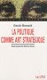 La politique comme art strat�gique