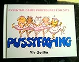 Pussyfooting