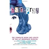 hairspray the complete book and lyrics of the hit broadway musical