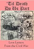 Til Death Do Us Part - Love Letters From the Civil War