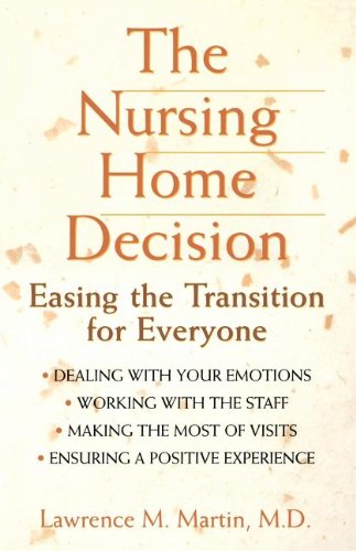 The Nursing Home Decision: Easing the Transition for Everyone