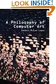 A Philosophy of Computer Art