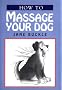 How to Massage Your Dog