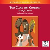 Too Close for Comfort | [La Jill Hunt]