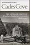 Cades Cove: The Life and Death of a Southern Appalachian Community 1818-1937