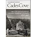 Cades Cove: The Life and Death of a Southern Appalachian Community 1818-1937