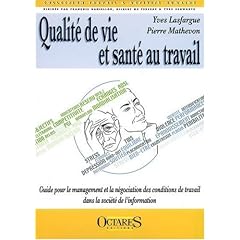 Qualit� de vie et sant� au travail - Guide pour le management et la n�gociation des conditions de travail dans la soci�t� de l'information