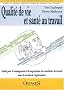 Qualite de vie et sante au travail - Guide pour le management et la n�gociation des conditions de travail dans la societe de l'information