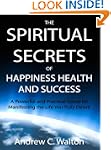The Spiritual Secrets of Happiness He...