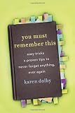 You Must Remember This: Easy Tricks & Proven Tips to Never Forget Anything, Ever Again 51DeUx69c L. SL160 You Must Remember This: Easy Tricks & Proven Tips to Never Forget Anything, Ever Again