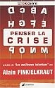 Penser la crise : Lexique critique de la crise dans tous ses états Précédé de Les meilleurs intentions par Alain Finkielkraut
