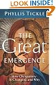 The Great Emergence: How Christianity is Changing and Why: How Christianity Is Changing and Why (Emersion: Emergent Villages Resources for Communities of Faith)